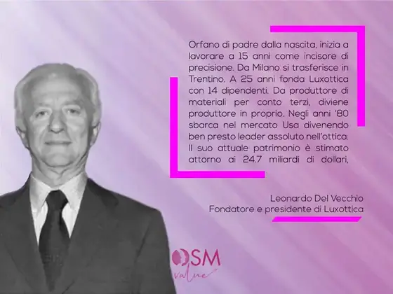 Leonardo Del Vecchio di Luxottica: l’imprenditore milanese che da un piccolo negozio in trentino è diventato il secondo uomo più ricco d’Italia
