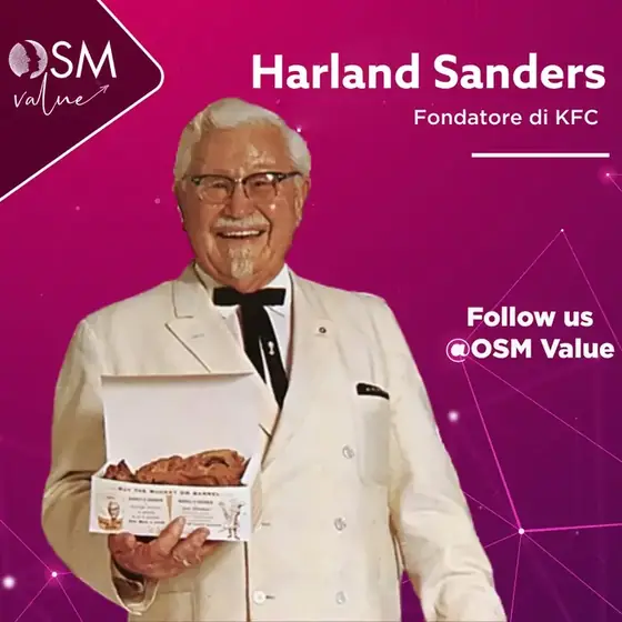 Harland Sanders, il fondatore di KFC esempio di perseveranza e tenacia