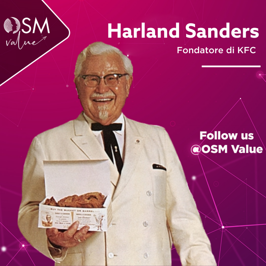 Il colonnello Harland Sanders, il re del pollo fritto che dopo miliardi di peripezie e rifiuti ha dato vita alla catena di fast food KFC